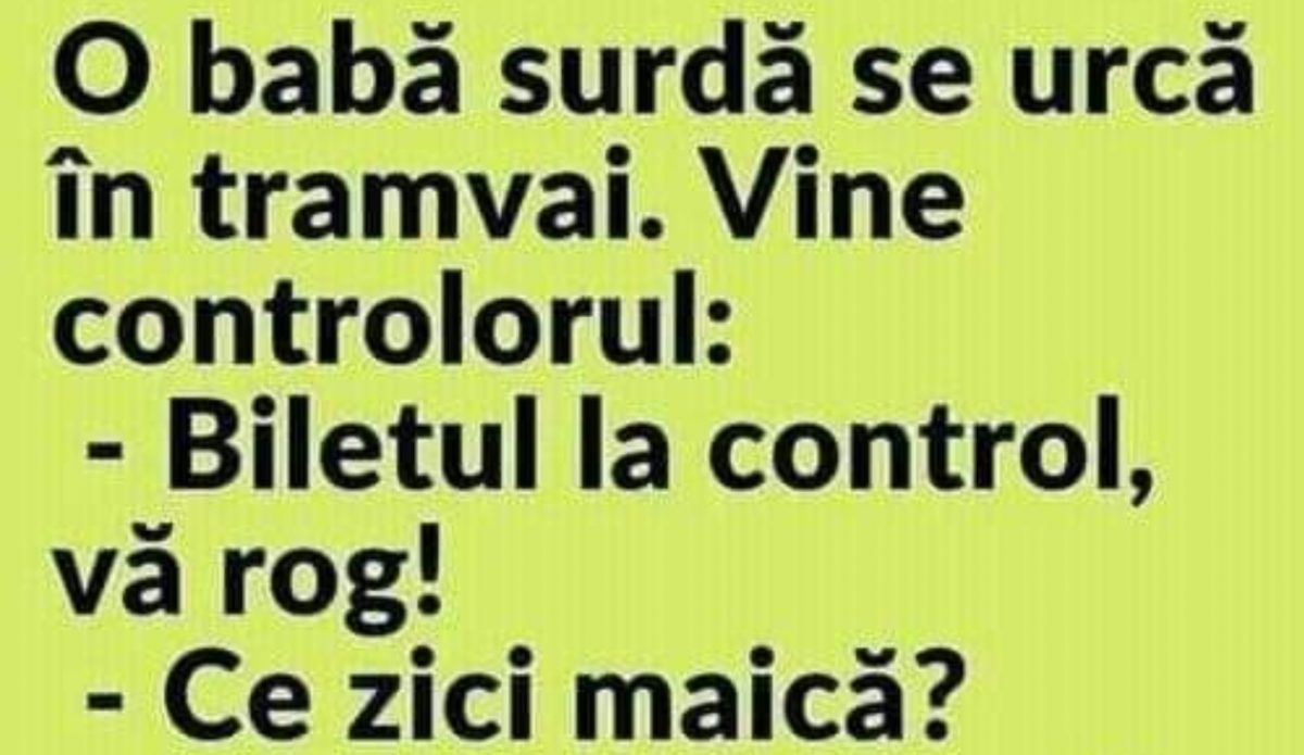 O babă surdă se urcă în tramvai.