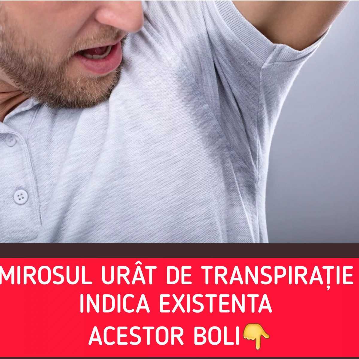 Mirosul urât de transpiraţie indică existenţa acestor boli