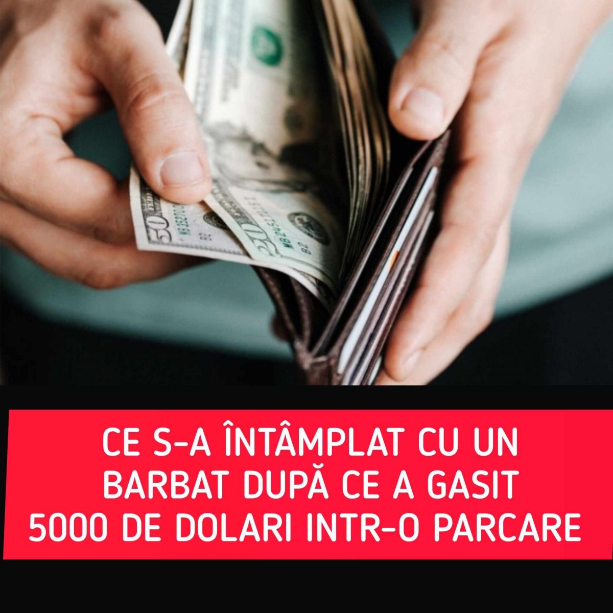 Situație neprevăzută, după ce un bărbat a găsit 5.000 de dolari într-o parcare. După trei luni a realizat că a făcut o greșeală. „Am găsit niște bani, care acum o să mă coste bani”