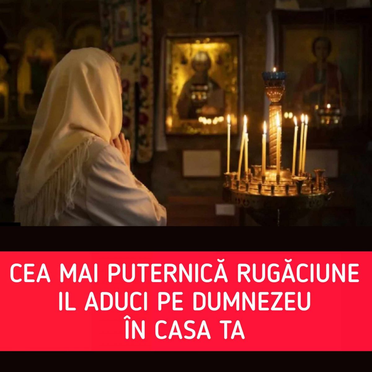 Cea mai puternică rugăciune! Îl aduci pe Dumnezeu în viața ta și ai parte numai de fericire