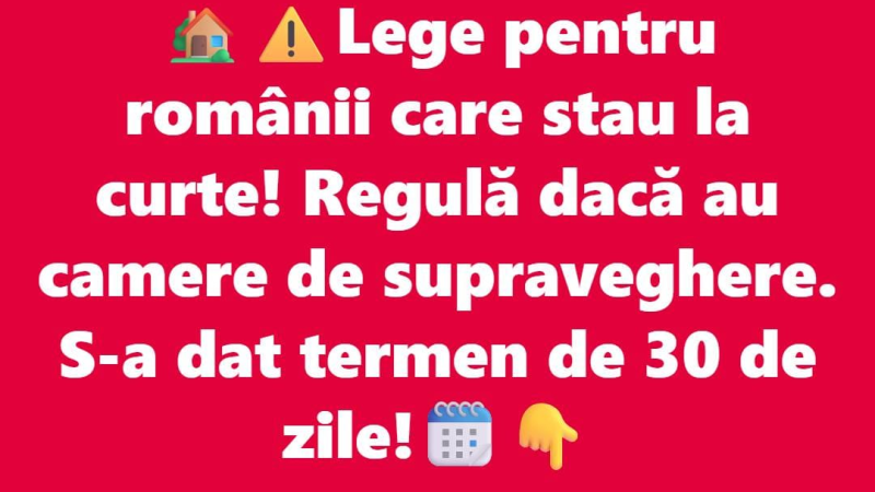 Reguli esențiale pentru utilizatorii români de camere de supraveghere acasă! Termen limită de 30 de zile!
